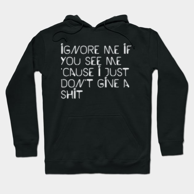 Ignore Me If You See Me (Black) Hoodie by clearlywitches